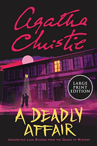 DEADLY AFFAIR: Unexpected Love Stories from the Queen of Mystery