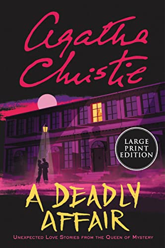 DEADLY AFFAIR: Unexpected Love Stories from the Queen of Mystery DEADLY AFFAIR: Unexpected Love Stories from the Queen of Mystery