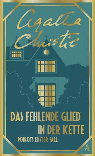 Das fehlende Glied in der Kette: Poirots erster Fall Das fehlende Glied in der Kette: Poirots erster Fall von Atlantik Verlag