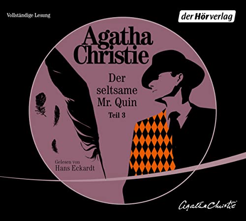 Der seltsame Mister Quin 3: Der tote Harlekin - Der Vogel mit dem gebrochenen Flügel - Der Mann im Meer - Die Straße des Harlekin (Harley Quin, Band 3) von der Hörverlag