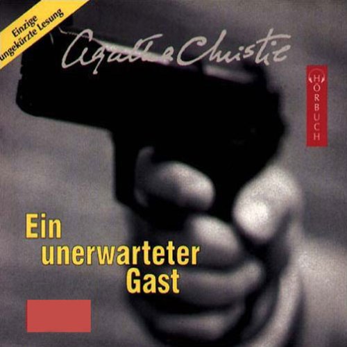 Ein unerwarteter Gast: Ungekürzte Lesung (Agatha Christie ungekürzt)