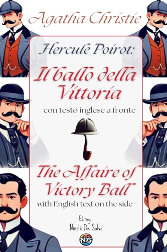 Hercule Poirot: Il ballo della vittoria - The Affaire of Victory Ball: Con testo inglese a fronte e immagini inedite - With facing English text and ... inglese a fronte - With facing English text) von Independently published