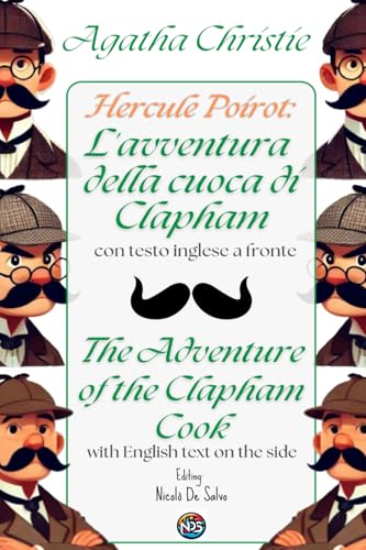 Hercule Poirot: L'avventura della cuoca di Calpham - The Adventure of the Clapham Cook: Con testo inglese a fronte e immagini inedite - With facing ... inglese a fronte - With facing English text) von Independently published