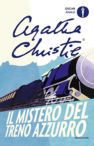 Il mistero del Treno Azzurro: Prefazione e postfazione di Claudio Savonuzzi (Oscar gialli)