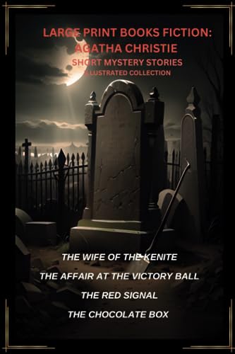 LARGE PRINT BOOKS FICTION:AGATHA CHRISTIE SHORT MYSTERY STORIES ILLUSTRATED COLLECTION LARGE PRINT BOOKS FICTION:AGATHA CHRISTIE SHORT MYSTERY STORIES ILLUSTRATED COLLECTION
