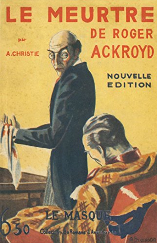 Le Meurtre de Roger Ackroyd - Fac-similé prestige: Edition fac-similé prestige Le Meurtre de Roger Ackroyd - Fac-similé prestige: Edition fac-similé prestige von Le Masque Switzerland