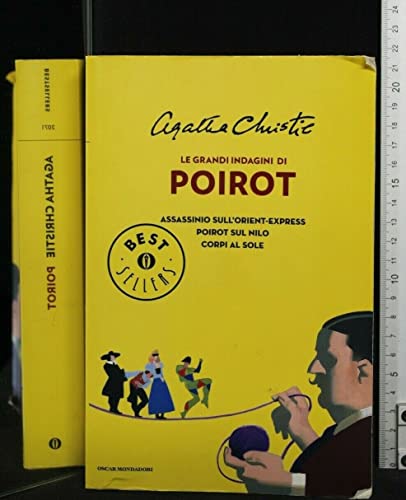 Le grandi indagini di Poirot: Assassinio sull'Orient Express-Poirot sul Nilo-Corpi al sole (Oscar bestsellers, Band 2071) von Mondadori