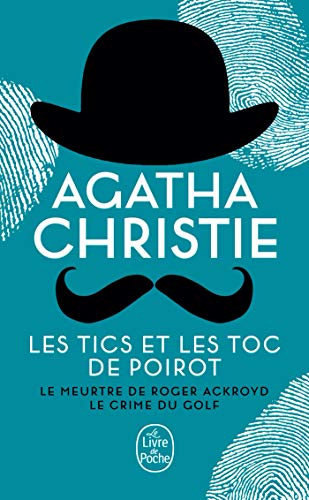 Les Tics et les Toc de Poirot (2 titres): Le Meurtre de Roger Ackroyd + Le Crime du Golf von Le Livre de Poche