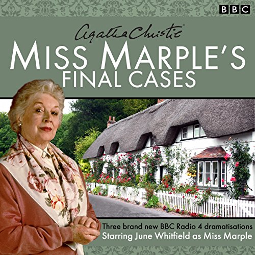 Miss Marple's Final Cases: Three new BBC Radio 4 full-cast dramas Miss Marple's Final Cases: Three new BBC Radio 4 full-cast dramas