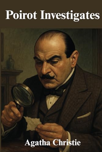 Poirot Investigates: Hercule Poirot and eleven short stories Annotated Poirot Investigates: Hercule Poirot and eleven short stories Annotated von Independently published