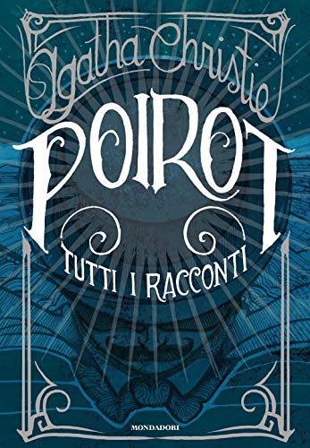 Poirot. Tutti i racconti (Oscar draghi)