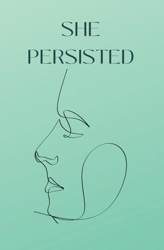 She Persisted: A Short Story Collection by Classic Female Authors von Independently published