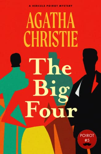 The Big Four (Warbler Classics Annotated Edition) (Hercule Poirot Mystery)