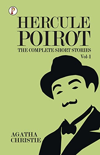 The Complete Short Stories with Hercule Poirot - Vol 1 The Complete Short Stories with Hercule Poirot - Vol 1 von Pharos Books