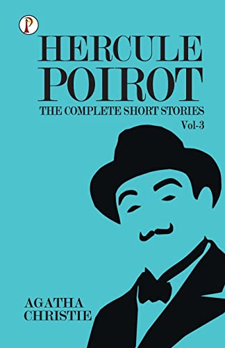 The Complete Short Stories with Hercule Poirot - Vol 3 The Complete Short Stories with Hercule Poirot - Vol 3 von Pharos Books