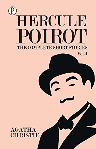 The Complete Short Stories with Hercule Poirot - Vol 4 The Complete Short Stories with Hercule Poirot - Vol 4 von Pharos Books