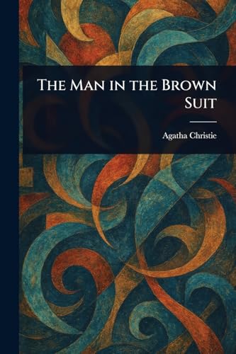 The Man in the Brown Suit The Man in the Brown Suit von Anson Street Press