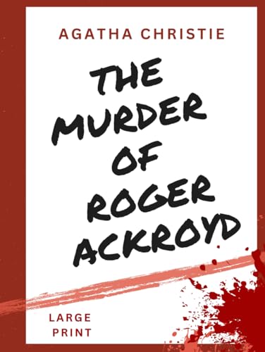 The Murder of Roger Ackroyd (Annotated): Large Print - Private Investigator Fiction von Independently published