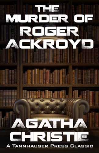 The Murder of Roger Ackroyd The Murder of Roger Ackroyd von Tannhauser Press