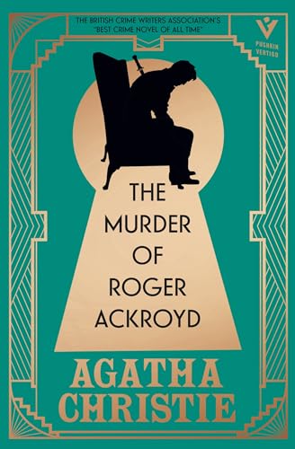 The Murder of Roger Ackroyd: A Gorgeous Edition of the World’s Greatest Crime Writer’s Best and Most Influential Mystery (Pushkin Vertigo)