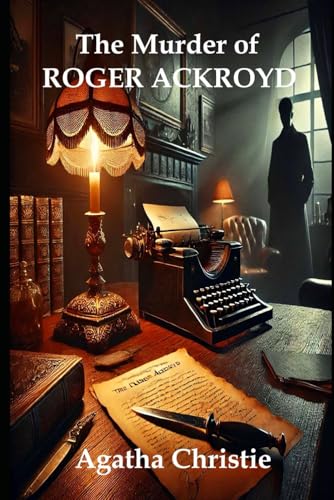 The Murder of Roger Ackroyd: A Hercule Poirot Mystery by Agatha Christie The Murder of Roger Ackroyd: A Hercule Poirot Mystery by Agatha Christie von Independently published