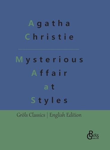 The Mysterious Affair at Styles (Gröls Classics English Edition - Hardcover) von Gröls Verlag