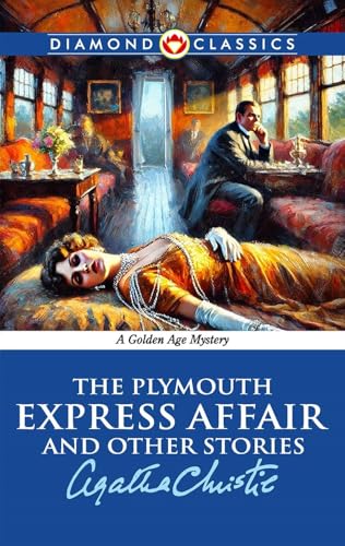 The Plymouth Express Affair And Other Stories The Plymouth Express Affair And Other Stories von Diamond Magazine Private Limited