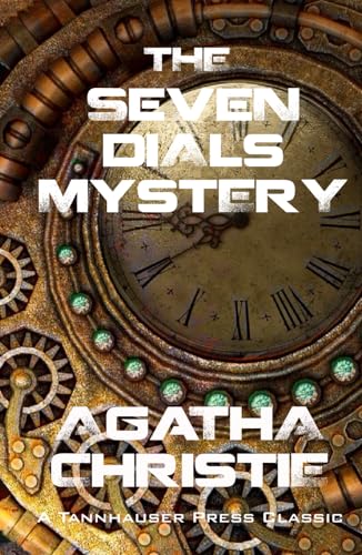 The Seven Dials Mystery The Seven Dials Mystery von Tannhauser Press