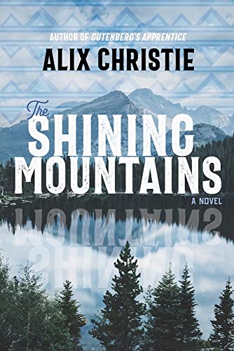 The Shining Mountains: A Novel von University of New Mexico Press