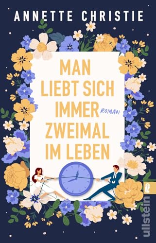 Man liebt sich immer zweimal im Leben: Roman | Die witzigste Komödie seit es Hochzeiten gibt von ULLSTEIN TASCHENBUCH