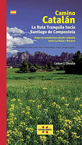 Camino Catalán. La Ruta Tranquila hacia Santiago von Editorial Piolet