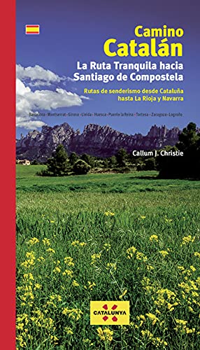 Camino Catalán. La Ruta Tranquila hacia Santiago