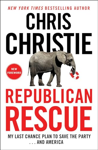 Republican Rescue: My Last Chance Plan to Save the Party . . . And America