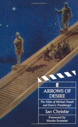 Arrows of Desire: Films of Michael Powell and Emeric Pressburger
