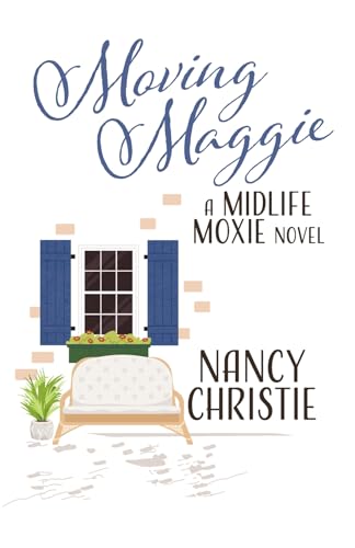 Moving Maggie: A Midlife Moxie Novel von Bookbaby
