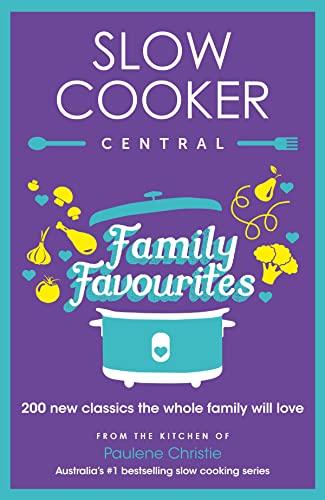 Slow Cooker Central Family Favourites: 200 new classics the whole family will love (Slow Cooker Central, 5, Band 5)