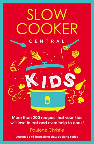 Slow Cooker Central Kids Slow Cooker Central Kids