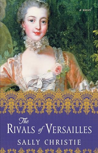 The Rivals of Versailles: A Novel (The Mistresses of Versailles Trilogy, Band 2) von Atria Books