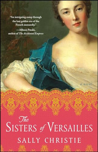 The Sisters of Versailles: A Novel (The Mistresses of Versailles Trilogy) von Atria Books