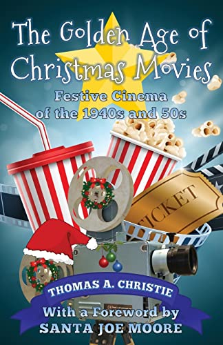 The Golden Age of Christmas Movies: Festive Cinema of the 1940s and 50s von Extremis Publishing Ltd.