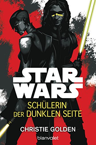 Star Wars™ - Schülerin der dunklen Seite: Deutsche Erstausgabe von Blanvalet