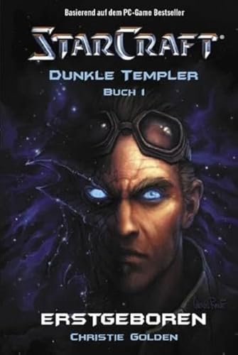 StarCraft, Dunkle Templer, Erstgeboren, Band 1 StarCraft, Dunkle Templer, Erstgeboren, Band 1