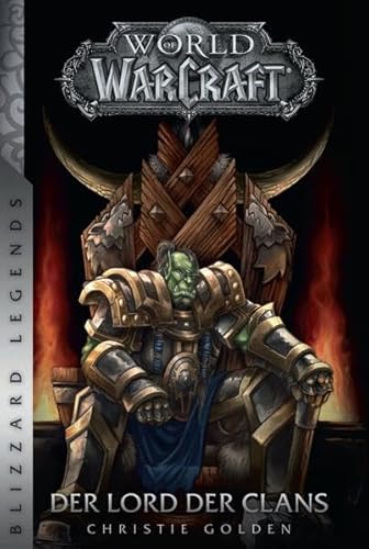 World of Warcraft: Der Lord der Clans: Blizzard Legends