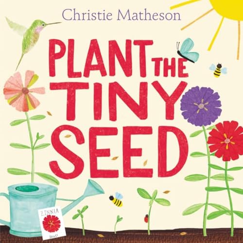 Plant the Tiny Seed: A Springtime Book For Kids Plant the Tiny Seed: A Springtime Book For Kids