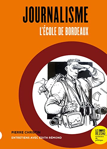 Journalisme : L’école de bordeaux Journalisme : L’école de bordeaux