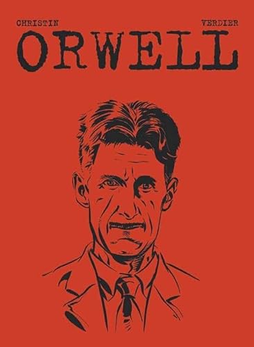 Orwell: Eton-student, agent, proleet, dandy, militieman, journalist, rebel, romanschrijver, excentriekeling, socialist, patriot, tuinman, kluizenaar, visionair. Orwell: Eton-student, agent, proleet, dandy, militieman, journalist, rebel, romanschrijver, excentriekeling, socialist, patriot, tuinman, kluizenaar, visionair. von Concerto