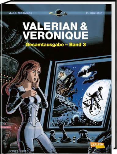 Valerian und Veronique Gesamtausgabe 3: Bände 6-8 der französischen Science-Fiction-Comic-Serie als Sammelband mit spannenden Hintergrundinfos von CARLSEN COMICS