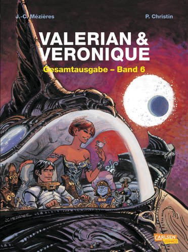 Valerian und Veronique Gesamtausgabe 6: Bände 16-18 der französischen Science-Fiction-Comic-Serie als Sammelband mit spannenden Hintergrundinfos