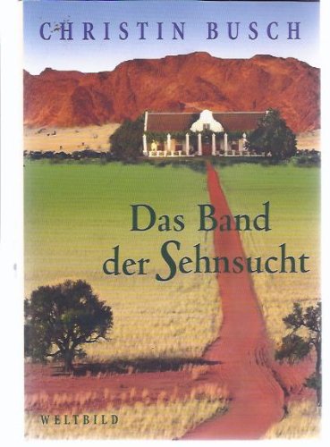 Das Band der Sehnsucht : Roman.