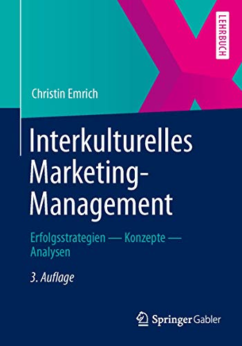 Interkulturelles Marketing-Management: Erfolgsstrategien – Konzepte – Analysen von Springer